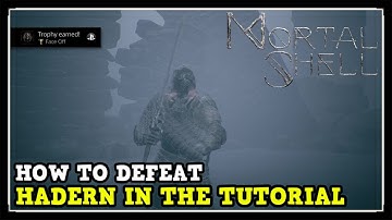 Mortal Shell How to Defeat Hadern in the Tutorial - Face Off Trophy / Achievement Guide