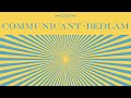 Communicant - Bedlam (Official Audio)