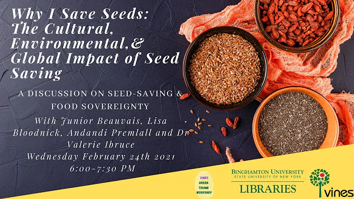 Why I Save Seeds: The Cultural, Environmental & Economic Impact of Seed Saving