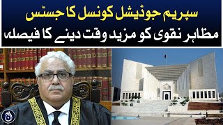 SJC&rsquo;s decision to give more time to Justice Mazahar Naqvi to respond show cause notice - Aaj News