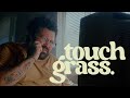 Touch grass a short film