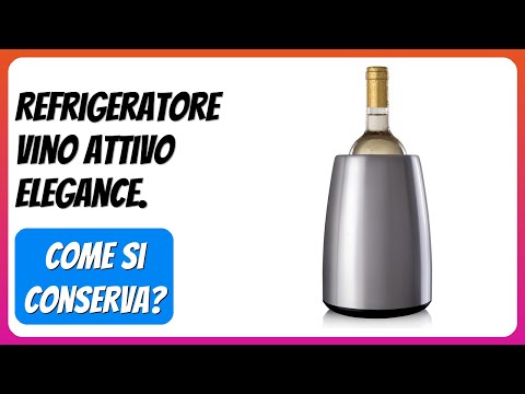 RECENSIONE (2025) : Refrigeratore Vino Attivo Elegance. DETTAGLI ESSENZIALI