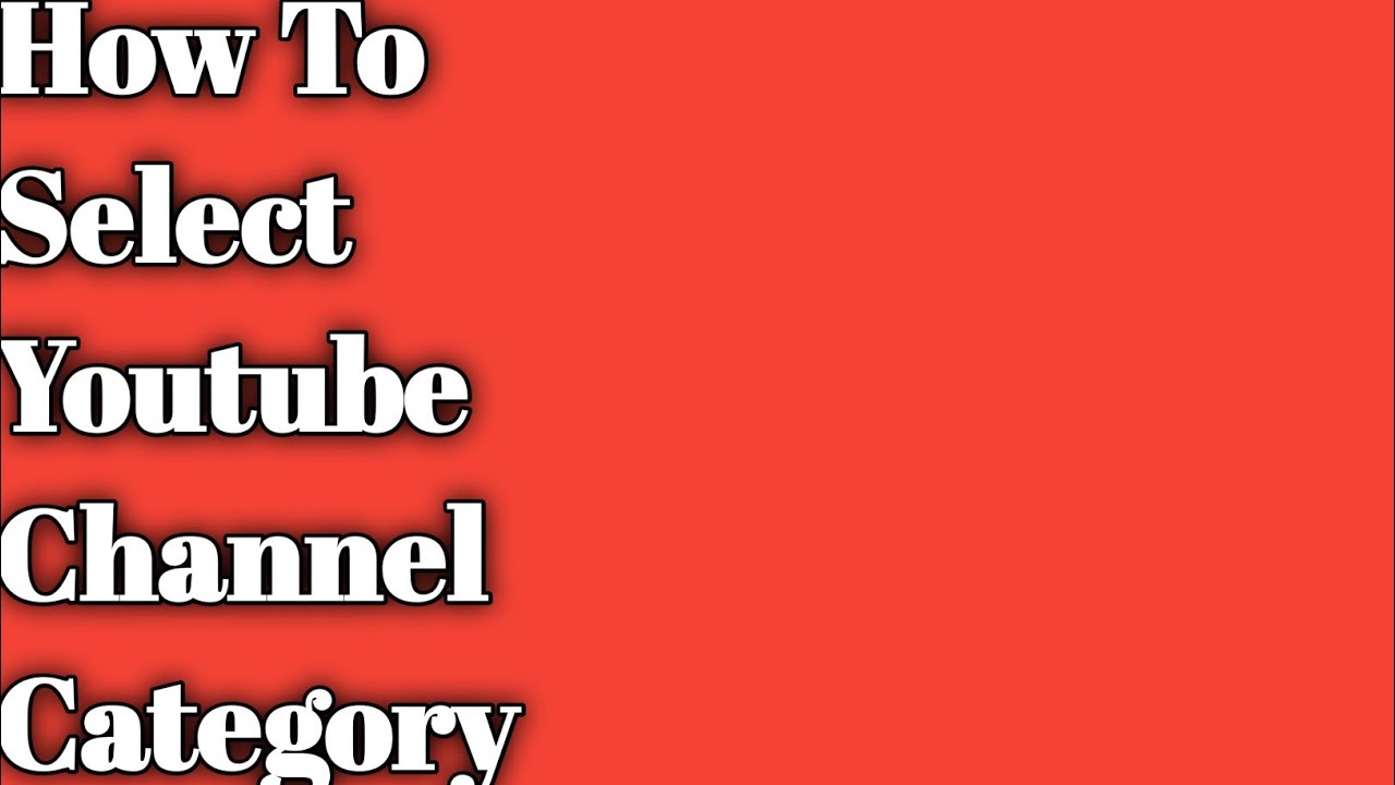 Best Way To Select Your YouTube Channel Category | Abid Tech - YouTube