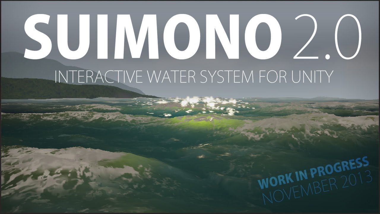 Water System Unity SUIMONO 2.0 - Interactive Water System for Unity (preview November 2013 ...