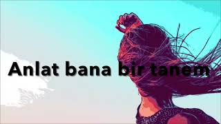 Anlat Bana Birtanem