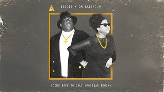 The Notorious B.I.G X Om Kalthoum - Going Back To Cali (moseqar remix)