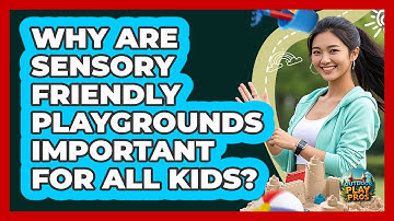 Why Are Sensory Friendly Playgrounds Important For All Kids? - Outdoor Play Pros