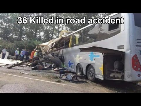 At least 36 killed and 36 others injured in China road crash