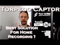 Torpedo Captor : best solution for home recording ?