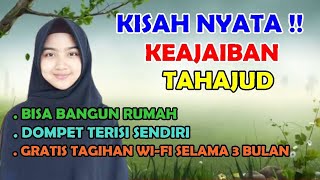 KEAJAIBAN TAHAJUD, BISA BANGUN RUMAH, DOMPET TERISI SENDIRI DAN GRATIS WI-FI SELAMA 3 BULAN
