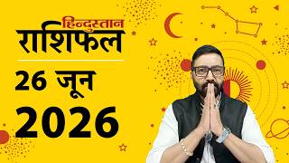26 2026 Today Horoscope In Hindi 26 June 2026 Rashifal