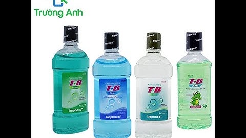 Nước súc miệng T-B - Giúp ngăn ngừa sâu răng
