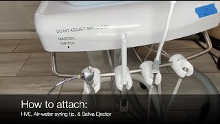 Set up Dental Unit with HVE - Air/Water Syringe Tip - Saliva Ejector