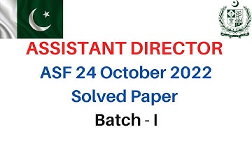 Assistant Director ASF Solved Paper 24 October 2022 Batch 1 | FPSC AD ASF 24 October 2022