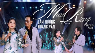 MƯA RỪNG || Hoàng Vân & Lam Hương || Sáng tác: Huỳnh Anh