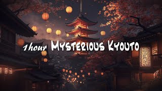 [1hour] Japanese traditional music (No Copyright) 'Mysterious Kyoto'