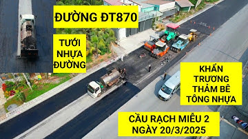 Khẩn trương thảm bê thông nhựa trên ĐT870 đường dẫn Cầu Rạch Miễu 2 bờ Tiền Giang | KU ĐẤT TV