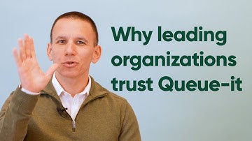Why Leading Organizations Trust Queue-it