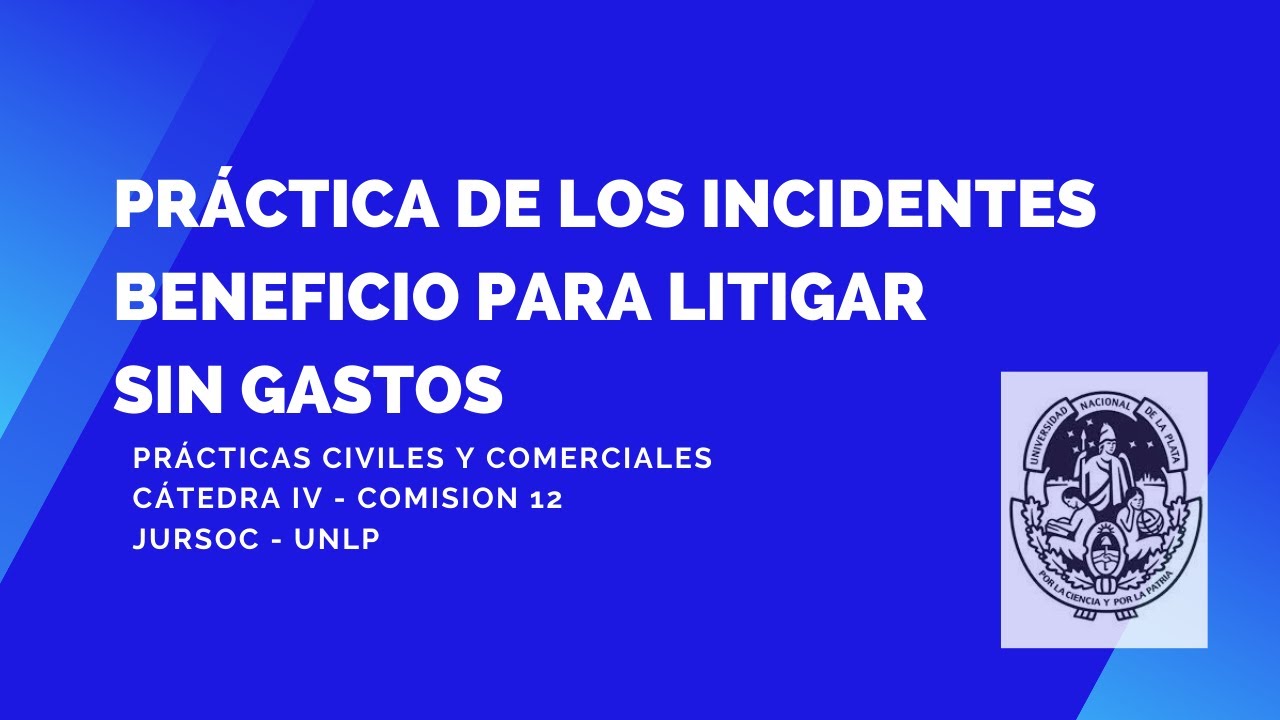 Práctica de los incidentes. Beneficio para litigar sin gastos