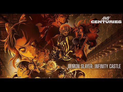 demon slayer : infinity castle [AMV]  centuries
