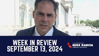 Rep. Mike Garcia Week in Review | 9.13.24