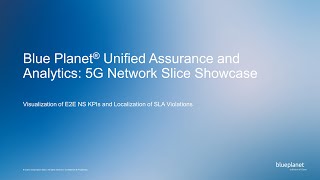 Blue Planet Unified Assurance and Analytics: 5G Network Slice Showcase