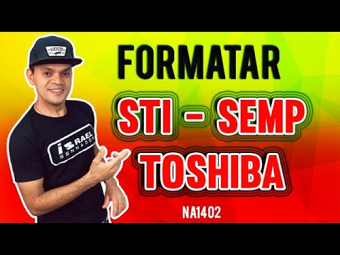 COMO FORMATAR NOTEBOOK STI   - SEMP TOSHIBA  NA1402