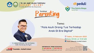 Seminar Parenting SD IT Auladi Islami bersama H. Abdurrahman Yuri (AA Deda)