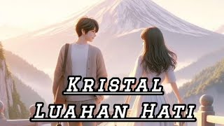 Kristal - Luahan Hati (LIRIK)