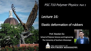 2019 PSC 710 Lecture 16 Elastic deformation and rubbers