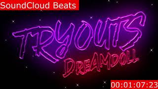 DreamDoll - Tryouts (Instrumental) By SoundCloud Beats