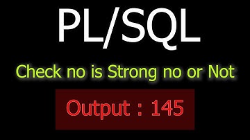 PL/SQL Strong no | Strong no in PL/SQL | Check no is strong or not in PLSQL