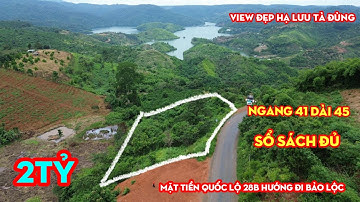 Bán 41m Đất Mặt Tiền Quốc Lộ 28B hướng đi Bảo Lộc,View đẹp Hạ Lưu Tà Đùng,giá 2 TỶ