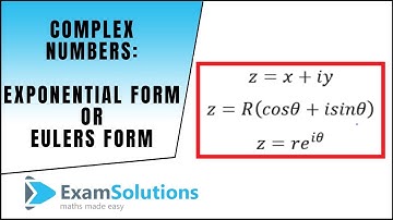 Complex Numbers - Exponential Form or Euler