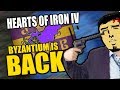 Hearts Of Iron 4: BYZANTIUM IS BACK (AND THICCER)