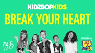 Kidz Bop Kids - Break Your Heart (Kidz Bop 18)