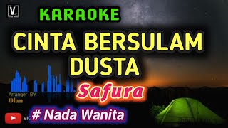 SAFURA - CINTA BERSULAM DUSTA ( KARAOKE )