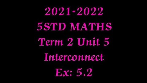 STD 5 Term 2 Unit 5 Interconcept Ex: 5.2
