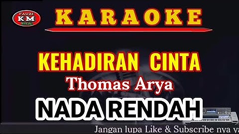 Thomas Arya-KEHADIRAN CINTA ( Karaoke//Lirik ) NADA RENDAH KN7000