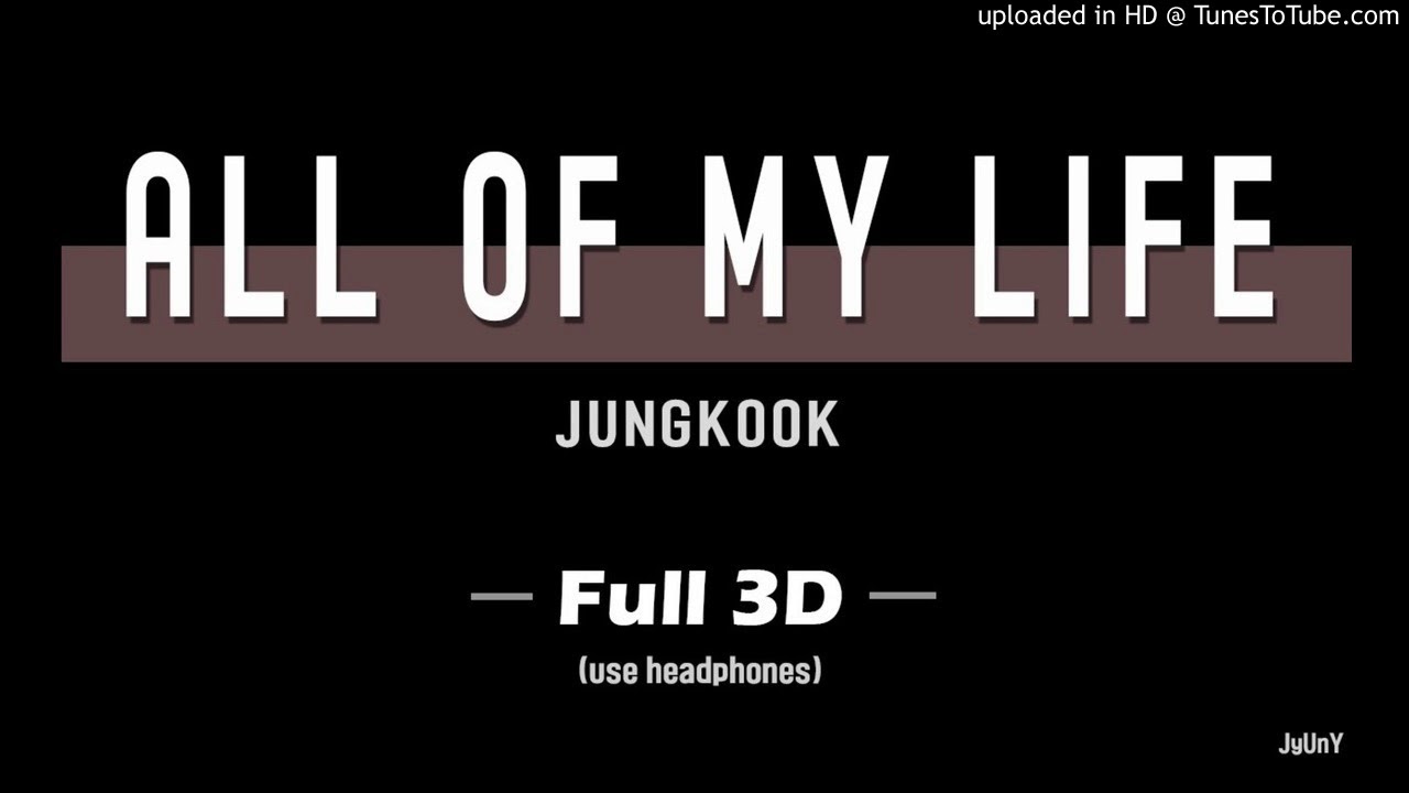 JUNGKOOK 정국 (FULL 3D Audio) ALL OF MY LIFE cover. YouTube