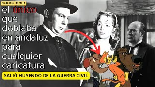 Florencio Castelló/EL ÚNICO QUE SE LE PERMITÍA DOBLAR EN ANDALUZ PARA CUALQUIER CARICATURA EN MÉXICO