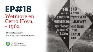 18 Alexander Wetmore en Panamá: 1962 - Cerro Hoya
Episodio 18 - Wetmore en Cerro Hoya
El Instituto Smithsonian de Investigaciones Tropicales (STRI) presenta el programa de educación virtual basado en las expediciones que realizó el doctor Alexander Wetmore, Secretario de STRI, por Panamá entre los años 1944 y 1966. 18 Alexander Wetmore en Panamá: 1962 - Cerro Hoya