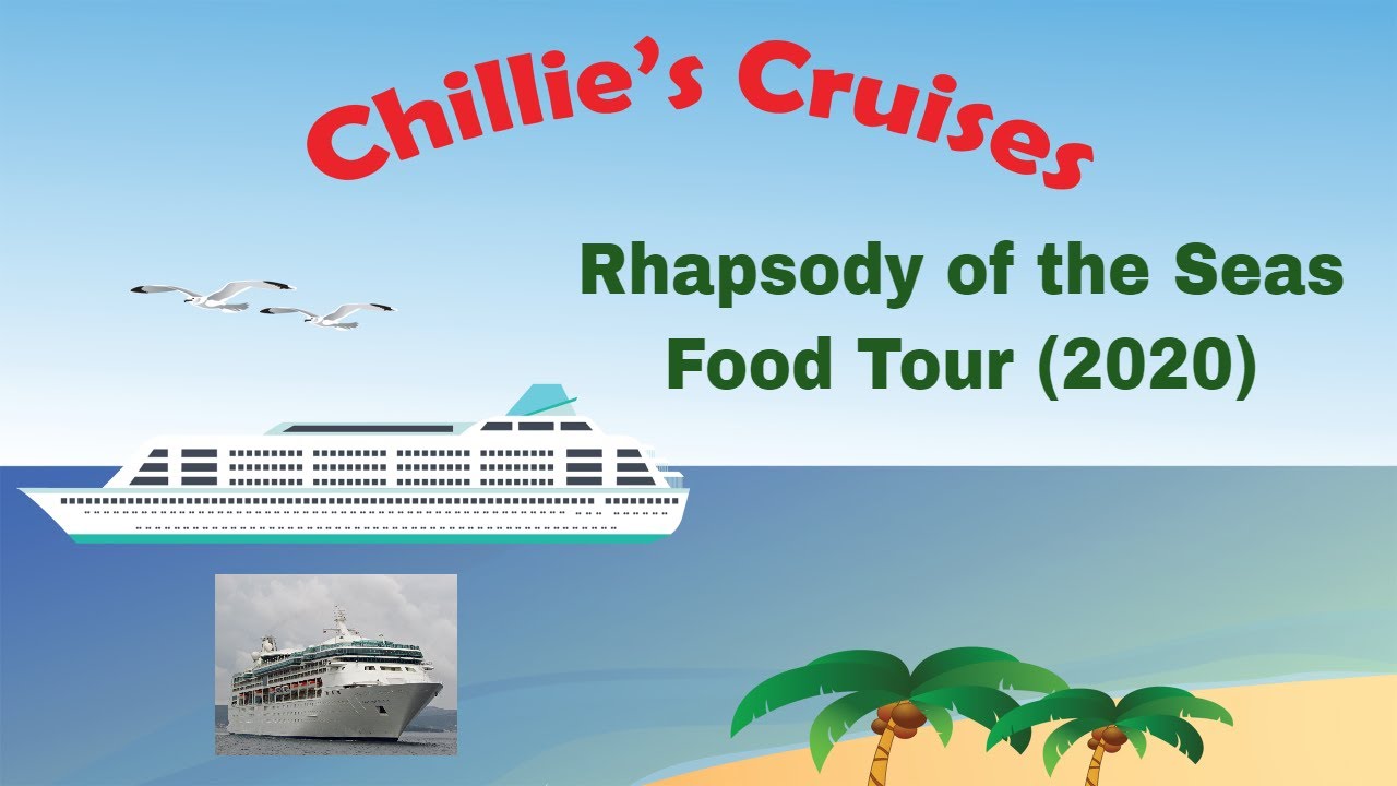 Rhapsody of the Seas Food Tour 2020