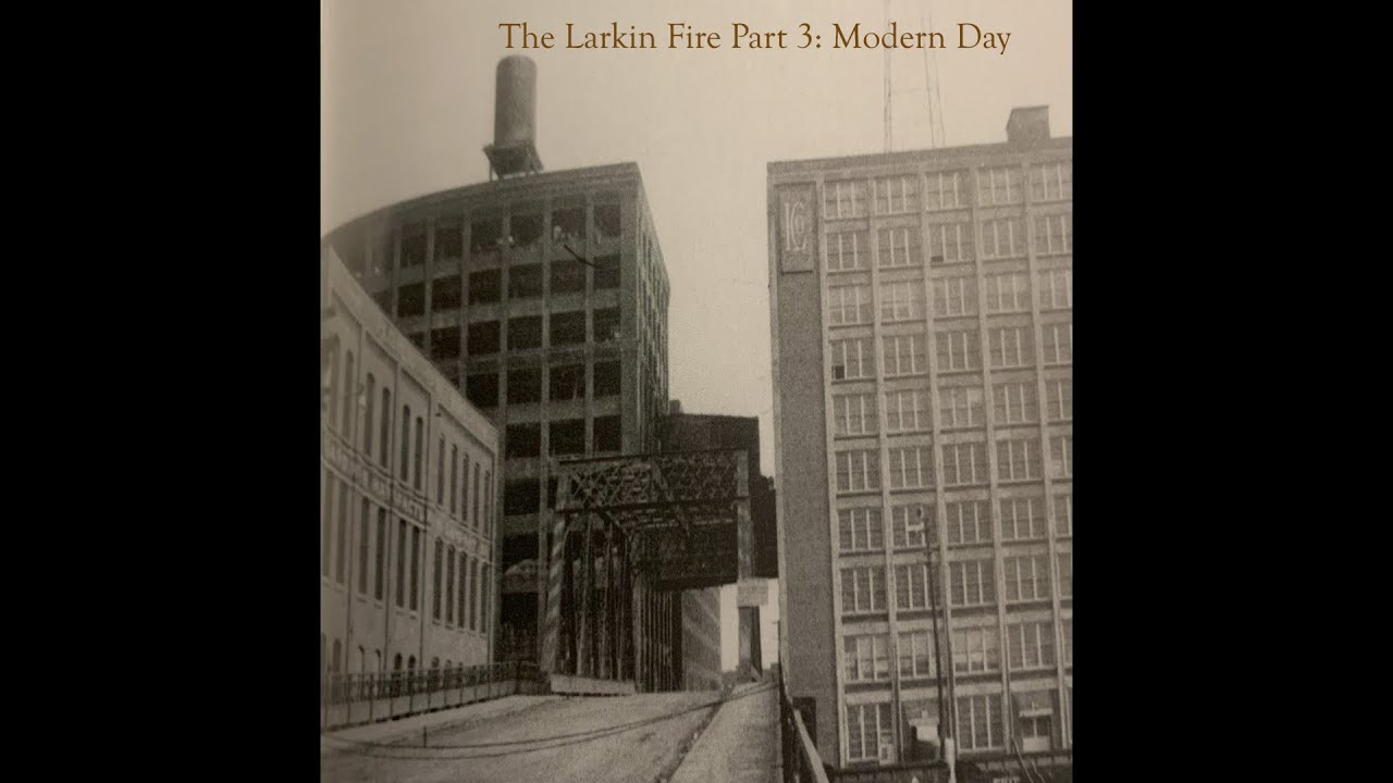 The Larkin Fire Part 3: Modern Day