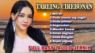 Download Lagu TARLING CIREBONAN - FULL BASS AUDIO JERNIH - TERFAVORIT SEPANJANG MASA  MP3