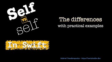 Self vs self in Swift: Find out the differences with practical examples
