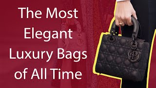 The Most Elegant Luxury Bags of All Time