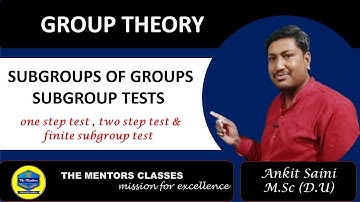 Subgroup || Subgroup tests || One step test || Two step test || Finite subgroup test || The mentors