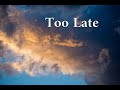 Maria Daines ~ Too Late ~ Lyric video