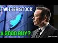 If Elon Owns Twitter is it a Good Investment? Twitter Stock Analysis TWTR